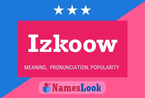 Izkoow Name Poster