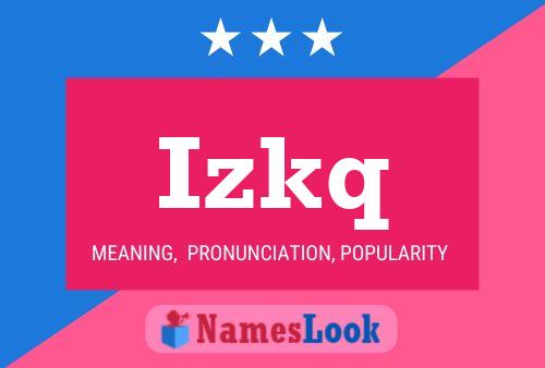 Izkq Name Poster