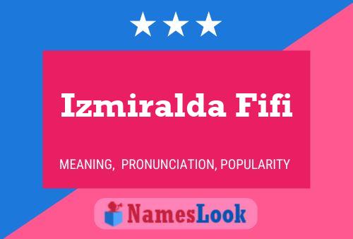 Izmiralda Fifi Name Poster