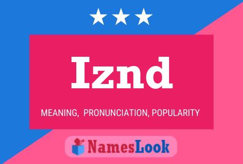 Iznd Name Poster