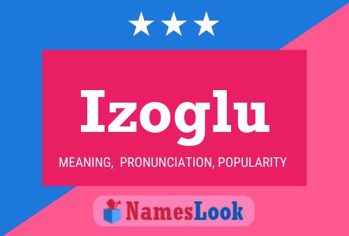 Izoglu Name Poster