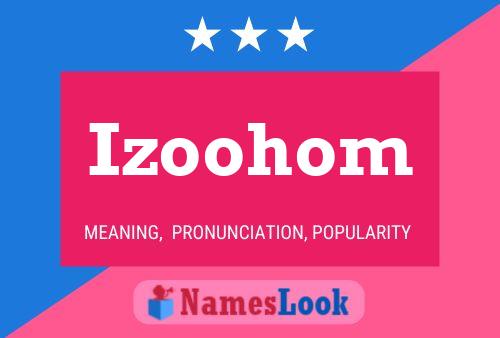 Izoohom Name Poster