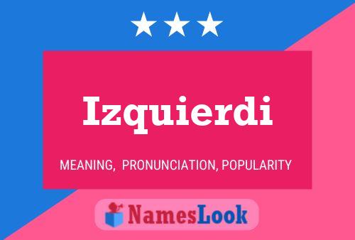 Izquierdi Name Poster