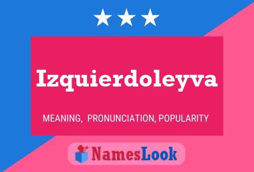 Izquierdoleyva Name Poster