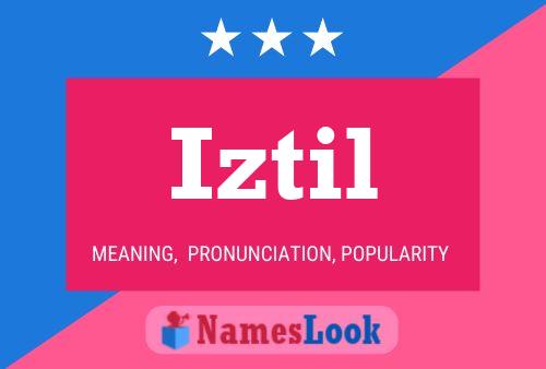 Iztil Name Poster