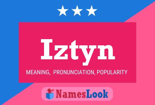 Iztyn Name Poster