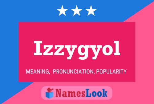 Izzygyol Name Poster