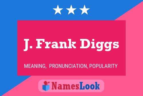 J. Frank Diggs Name Poster