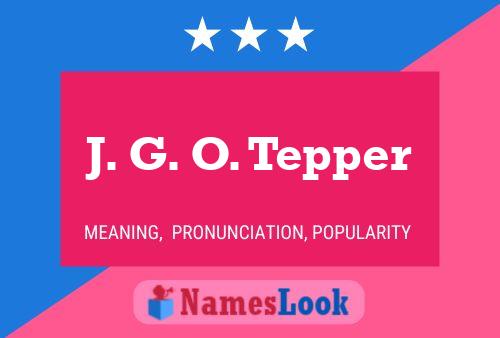 J. G. O. Tepper Name Poster