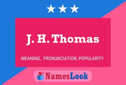 J. H. Thomas Name Poster