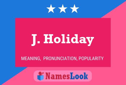 J. Holiday Name Poster