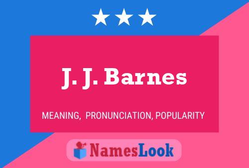 J. J. Barnes Name Poster