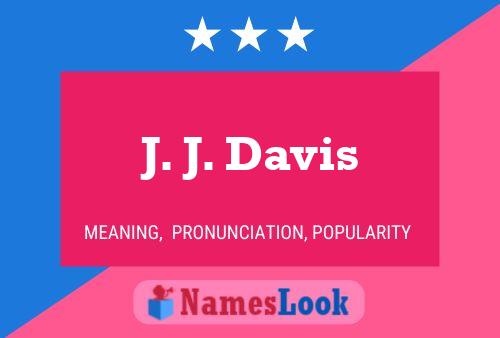 J. J. Davis Name Poster