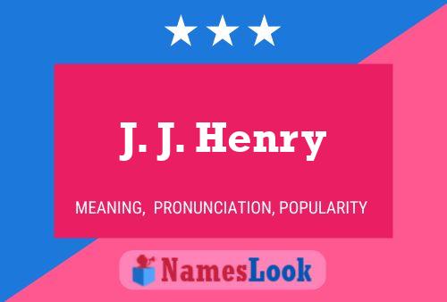 J. J. Henry Name Poster