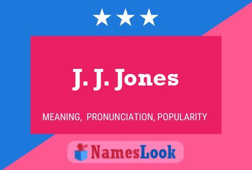 J. J. Jones Name Poster