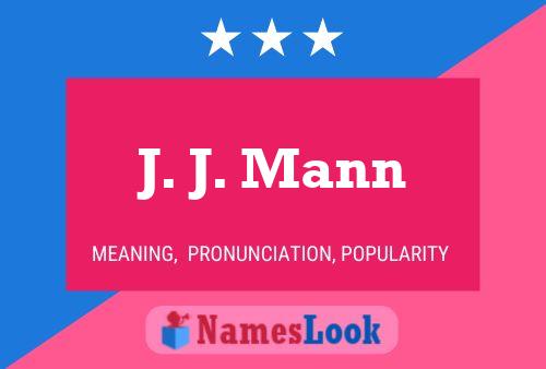 J. J. Mann Name Poster