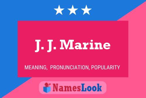 J. J. Marine Name Poster