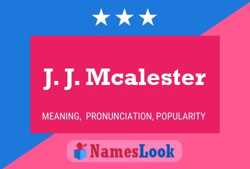 J. J. Mcalester Name Poster