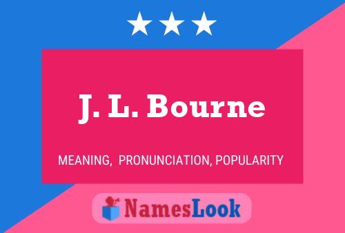 J. L. Bourne Name Poster