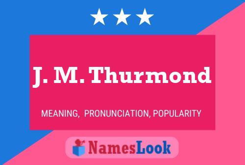 J. M. Thurmond Name Poster