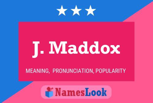 J. Maddox Name Poster