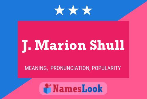 J. Marion Shull Name Poster