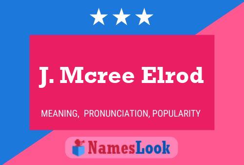 J. Mcree Elrod Name Poster