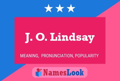 J. O. Lindsay Name Poster