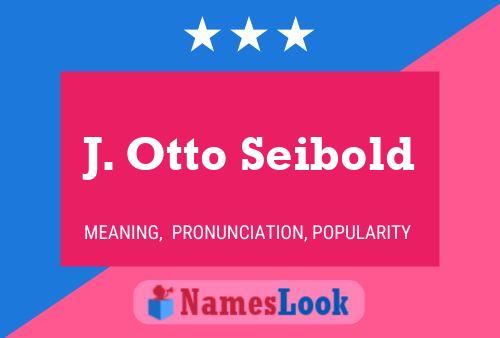 J. Otto Seibold Name Poster