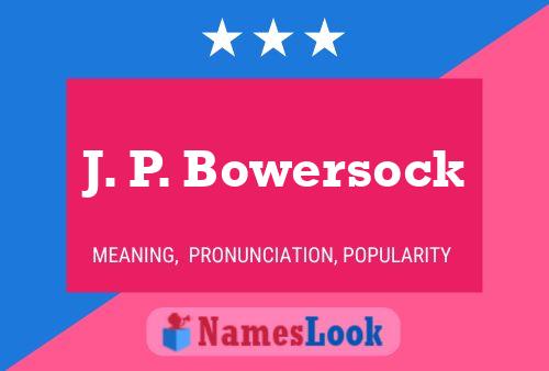 J. P. Bowersock Name Poster