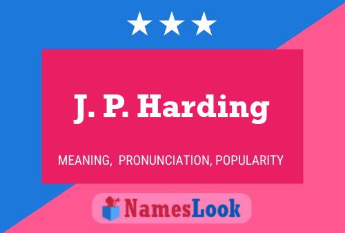 J. P. Harding Name Poster