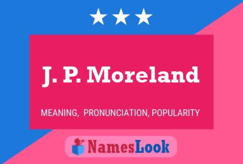 J. P. Moreland Name Poster