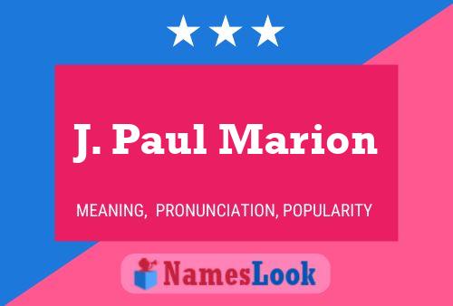 J. Paul Marion Name Poster