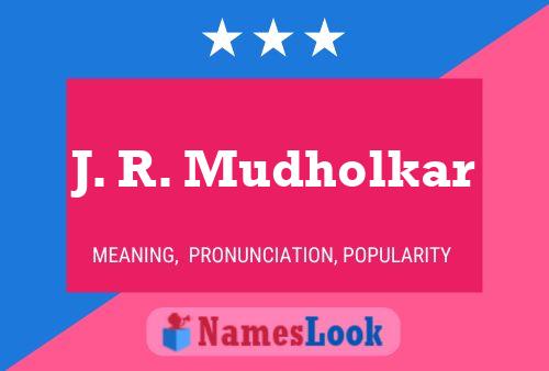 J. R. Mudholkar Name Poster