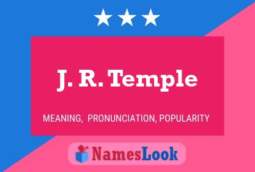 J. R. Temple Name Poster