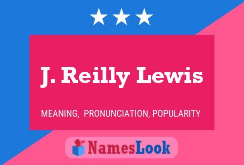 J. Reilly Lewis Name Poster