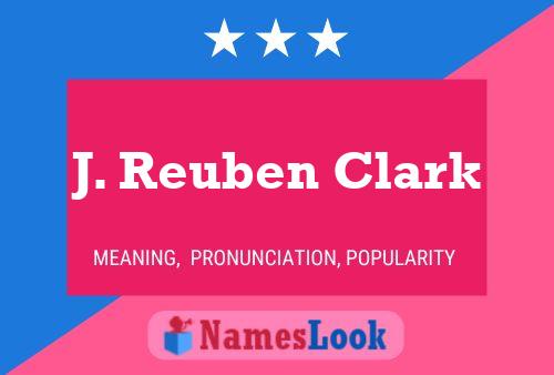 J. Reuben Clark Name Poster