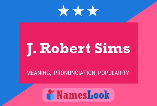 J. Robert Sims Name Poster