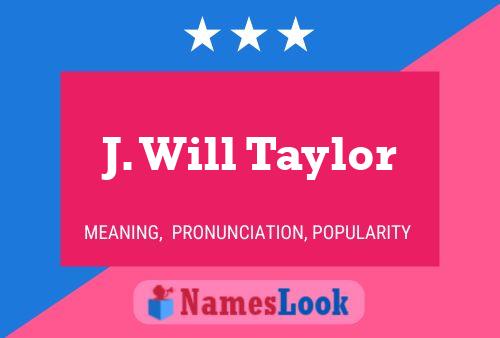 J. Will Taylor Name Poster