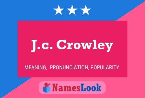 J.c. Crowley Name Poster