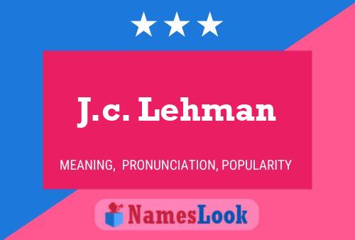 J.c. Lehman Name Poster