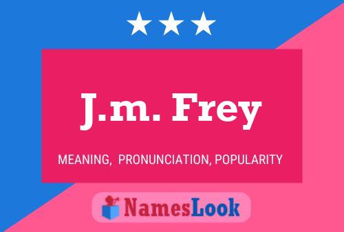 J.m. Frey Name Poster