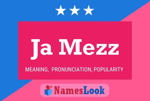 Ja Mezz Name Poster