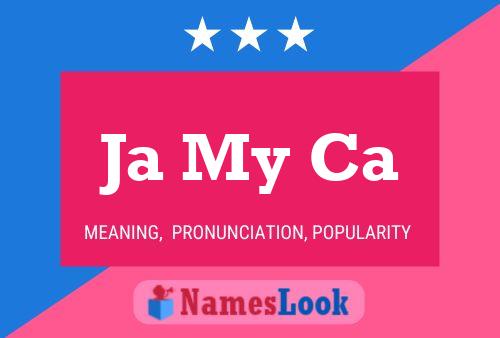 Ja My Ca Name Poster