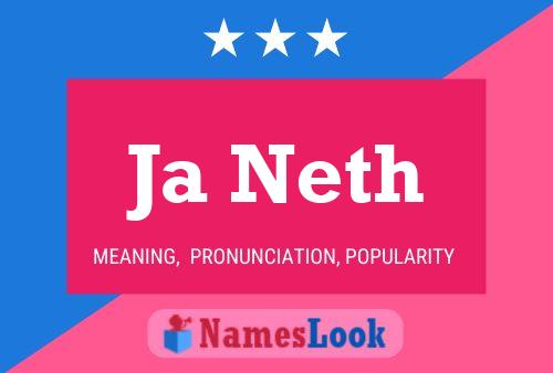 Ja Neth Name Poster