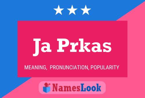 Ja Prkas Name Poster