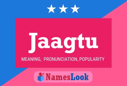 Jaagtu Name Poster