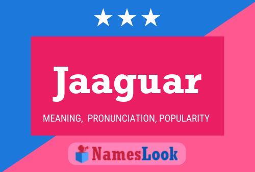 Jaaguar Name Poster