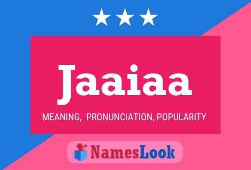 Jaaiaa Name Poster