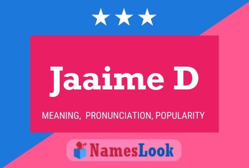 Jaaime D Name Poster